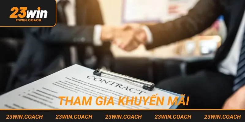 Điều Khoản Điều Kiện 23WIN 2 Người dùng tham gia khuyến mãi cần hiểu