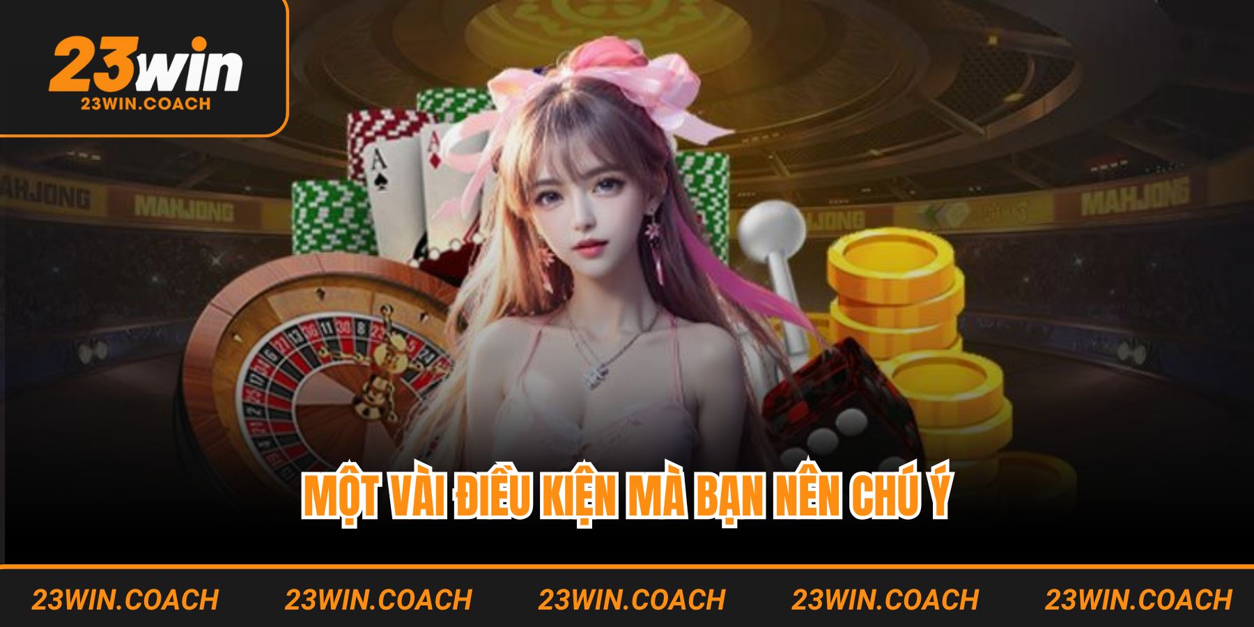 Ưu Đãi Thành Viên Mới Tại 23win - Tham Gia Và Nhận Quà Khủng 3 Một vài điều kiện mà bạn nên chú ý